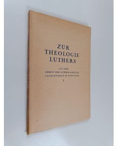 Kirjailijan Luther-Agricola-Seura käytetty kirja Zur Theologie Luthers. Aus Der Arbeit Der Luther-Agricola Gesellschaft in Finnland 1