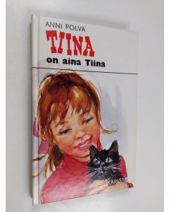 Kirjailijan Anni Polva käytetty kirja Tiina on aina Tiina