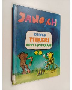 Kirjailijan Janosch käytetty kirja Kuinka Tiikeri oppi laskemaan