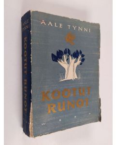 Kirjailijan Aale Tynni käytetty kirja Kootut runot