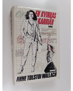 Kirjailijan Anne Tolstoi Wallach käytetty kirja En kvinnas karriär