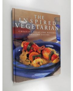Kirjailijan Christine Ingram käytetty kirja The inspired vegetarian : creative ideas for natural, healthy eating