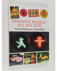 käytetty kirja Bekannte Marken aus der DDR - Berühmte Ostprodukte