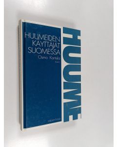 Kirjailijan Osmo Kontula käytetty kirja Huumeiden käyttäjät Suomessa