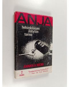 Kirjailijan Annikka Niemi käytetty kirja Anja : Helsinkiläisen ilotytön tarina