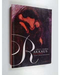 Kirjailijan Robert J. Sternberg käytetty kirja Rakkaus on tarina : sisäiset tarinat parisuhteissa