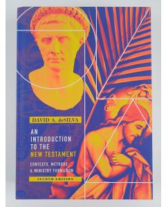 Kirjailijan David A. deSilva uusi kirja An Introduction to the New Testament - Contexts, Methods & Ministry Formation