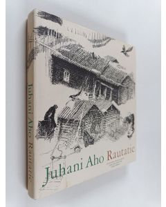 Kirjailijan Juhani Aho käytetty kirja Rautatie - eli kertomus ukosta ja akasta jotka eivät olleet sitä ennen nähneet