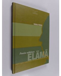 Kirjailijan Veikko Heilala käytetty kirja Pentin näköinen elämä