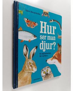 Kirjailijan Björn Bergenholtz käytetty kirja Hur ser man djur? : en upptäckarbok för nyfikna