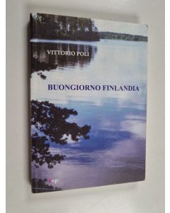 Kirjailijan Vittorio Poli käytetty kirja Buongiorno Finlandia