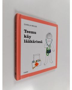 Kirjailijan Gunilla Wolde käytetty kirja Teemu käy lääkärissä