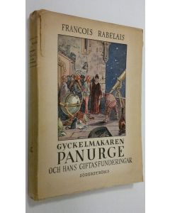 Kirjailijan Francois Rabelais käytetty kirja Gyckelmakaren Panurge och hans giftasfunderingar