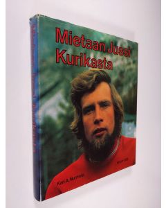 Kirjailijan Kari A. Nurmela käytetty kirja Mietaan Jussi Kurikasta