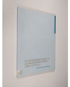 käytetty kirja Pääomasijoitukset ja elinkeinopolitiikka 2000-luvulla : keskusteluasiakirja