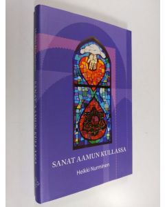Kirjailijan Heikki Nurminen käytetty kirja Sanat aamun kullassa (ERINOMAINEN)