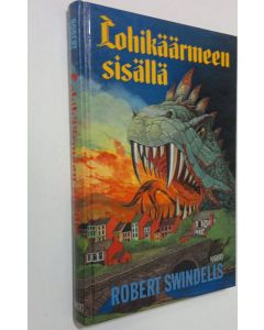 Kirjailijan Robert Swindells käytetty kirja Lohikäärmeen sisällä