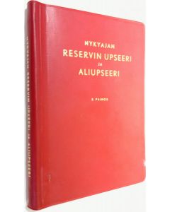 Tekijän O. ym. Nuutilainen  käytetty kirja Nykyajan reservin upseeri ja aliupseeri