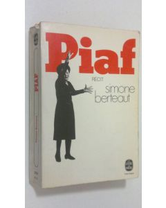 Kirjailijan Simone Berteaut käytetty kirja Piaf : recit