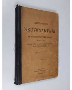 käytetty kirja Käytännöllinen neuvonantaja kirjanpidossa, kauppaliikkeessä ja lakiasioissa, sisältävä myöskin tietoja posti- ja sananlennätin-säännöistä, metri-järjestelmästä y.m