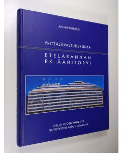 Kirjailijan Juhani Ristimäki käytetty kirja Yrittäjävaltuuskunta : Etelärannan PK-äänitorvi : neljä vuosikymmentä PK-yritysten asiain ajajana (tekijän omiste)