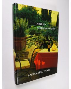 Kirjailijan Annakaisa Iivari käytetty kirja Juhannus italialaiseen tapaan
