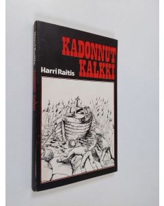 Kirjailijan Harri Raitis käytetty kirja Kadonnut kalkki : kertomus tytöille ja pojille