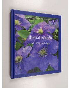 Kirjailijan Andromeda Matz käytetty kirja Ihanat kärhöt : yli 100 klematis-lajia