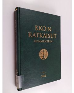 käytetty kirja KKO:n ratkaisut kommentein 2006 1 - Korkeimman oikeuden ratkaisut kommentein