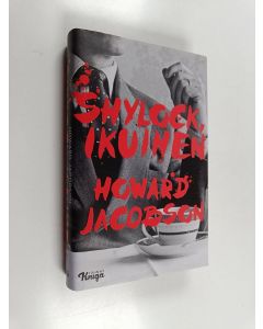 Kirjailijan Howard Jacobson uusi kirja Shylock, ikuinen : Shakespearen Venetsian kauppias omin sanoin (lukematon)