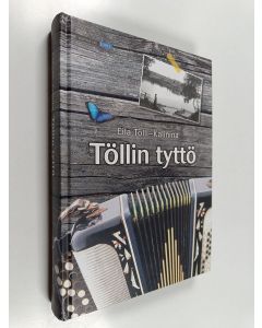 Kirjailijan Eila Tölli-Kalinina käytetty kirja Töllin tyttö