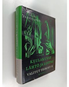 Kirjailijan Olavi Paavolainen käytetty kirja Valitut teokset 2 : Keulakuvat ; Lähtö ja loitsu