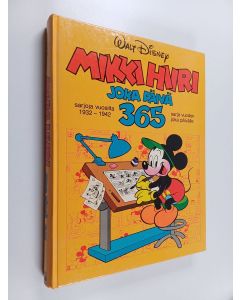 Kirjailijan Walt Disney käytetty kirja Mikki Hiiri joka päivä 365 : Sarjoja vuosilta 1932-1942 : Sarja vuoden joka päivälle