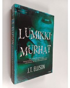 Kirjailijan J.T Ellison käytetty kirja Lumikki-murhat