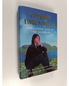 Kirjailijan Maire Brennan käytetty kirja The other side of the rainbow