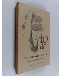 käytetty kirja 40 år finlandssvensk lyrik från Edith Södergran till 50-talet