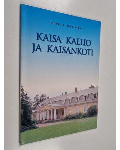 Kirjailijan Riitta Broman käytetty kirja Kaisa Kallio ja Kaisankoti