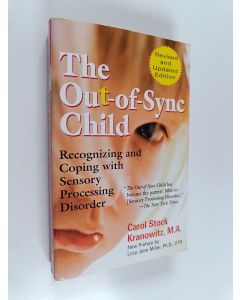 Kirjailijan Carol Kranowitz käytetty kirja The Out-of-Sync Child : Recognizing and Coping with Sensory Processing Disorder