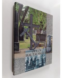 Tekijän Kirsti Schali  käytetty kirja Oulun hautausmaat