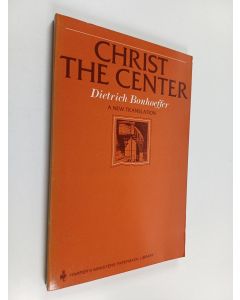 Kirjailijan Dietrich Bonhoeffer käytetty kirja Christ the center