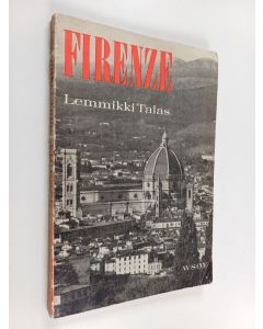 Kirjailijan Lemmikki Talas käytetty kirja Firenze - kauneuden kaupunki