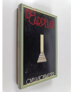 Kirjailijan Bo Carpelan käytetty kirja Ovella kohtaat itsesi : kertomus