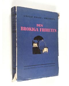 Kirjailijan Amelie Posse-Brázdová käytetty kirja Den brokiga friheten