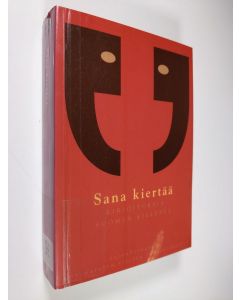 Tekijän Maija Länsimäki  käytetty kirja Sana kiertää : kirjoituksia suomen kielestä