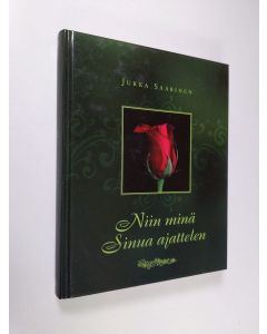 Kirjailijan Jukka Saarinen käytetty kirja Niin minä Sinua ajattelen