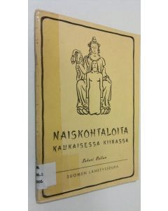 Kirjailijan Sakari Collan käytetty teos Naiskohtaloita kaukaisessa Kiinassa