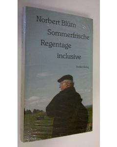 Kirjailijan Norbert Blum käytetty kirja Sommerfrische - Regentage inclusive (UUSI)