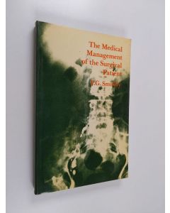 Kirjailijan F. G. Smiddy käytetty kirja The medical management of the surgical patient