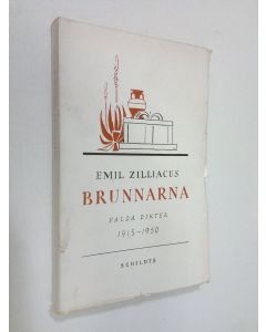 Kirjailijan Emil Zilliacus käytetty kirja Brunnarna : valda dikter 1915-1950