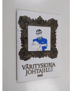 Kirjailijan Kari Rahiala & Mr.Trend käytetty teos Värityskirja johtajille